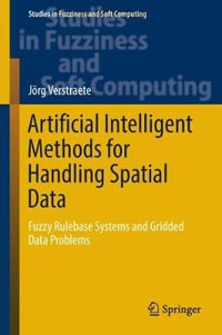 Artificial Intelligent Methods for Handling Spatial Data : Fuzzy Rulebase Systems and Gridded Data Problems - JÃ¶rg Verstraete