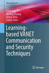 Learning-based VANET Communication and Security Techniques : Wireless Networks - Liang Xiao