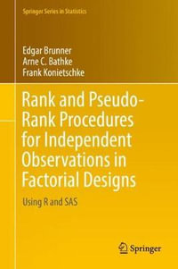 Rank and Pseudo-Rank Procedures for Independent Observations in Factorial Designs : Using R and SAS - Edgar Brunner