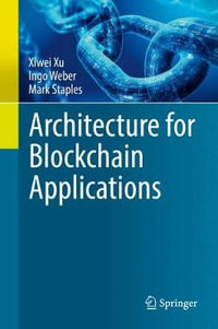 Architecture for Blockchain Applications - Xiwei Xu