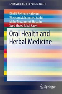 Oral Health and Herbal Medicine : Springerbriefs in Public Health - Khalid Rehman Hakeem