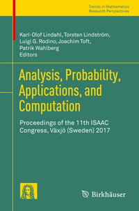 Analysis, Probability, Applications, and Computation : Proceedings of the 11th ISAAC Congress, Vaxjo (Sweden) 2017 - Karl?Olof Lindahl