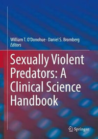 Sexually Violent Predators : A Clinical Science Handbook - Daniel S. Bromberg