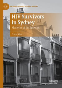 HIV Survivors in Sydney : Memories of the Epidemic - Cheryl Ware