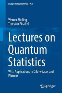 Lectures on Quantum Statistics : With Applications to Dilute Gases and Plasmas - Werner Ebeling