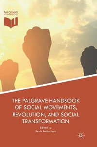 The Palgrave Handbook of Social Movements, Revolution, and Social Transformation - Berch Berberoglu