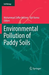 Environmental Pollution of Paddy Soils : Soil Biology - Muhammad Zaffar Hashmi