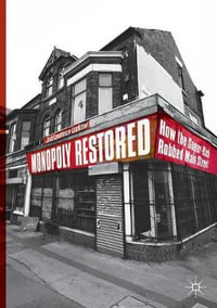 Monopoly Restored : How the Super-Rich Robbed Main Street - Jack Lawrence Luzkow