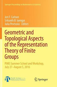 Geometric and Topological Aspects of the Representation Theory of Finite Groups : PIMS Summer School and Workshop, July 27-August 5, 2016 - Jon F. Carlson