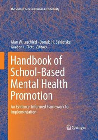 Handbook of School-Based Mental Health Promotion : An Evidence-Informed Framework for Implementation - Alan W. Leschied