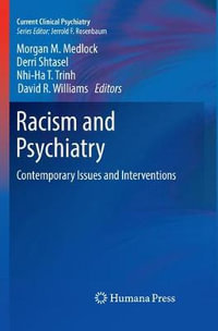 Racism and Psychiatry : Contemporary Issues and Interventions - Morgan M. Medlock