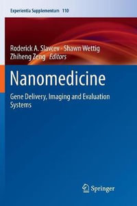 Nanomedicine : Gene Delivery, Imaging and Evaluation Systems - Roderick A. Slavcev