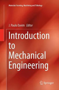 Introduction to Mechanical Engineering : Materials Forming, Machining and Tribology - J. Paulo Davim