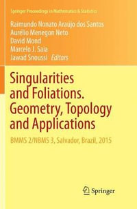 Singularities and Foliations. Geometry, Topology and Applications : BMMS 2/NBMS 3, Salvador, Brazil, 2015 - Raimundo Nonato AraÃºjo dos Santos