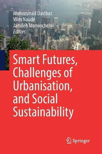 Smart Futures, Challenges of Urbanisation, and Social Sustainability - Mohammad Dastbaz