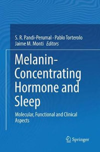 Melanin-Concentrating Hormone and Sleep : Molecular, Functional and Clinical Aspects - S. R. Pandi-Perumal