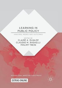 Learning in Public Policy : Analysis, Modes and Outcomes - Claire A. Dunlop