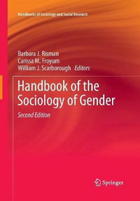 Handbook of the Sociology of Gender : Handbooks of Sociology and Social Research - Barbara J. Risman