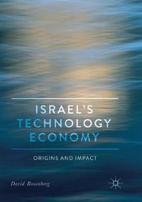 Israel's Technology Economy : Origins and Impact - David Rosenberg