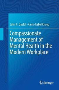 Compassionate Management of Mental Health in the Modern Workplace - John A. Quelch