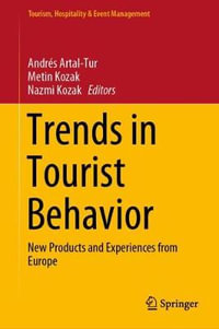 Trends in Tourist Behavior : New Products and Experiences from Europe - AndrÃ©s Artal-Tur