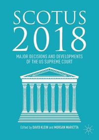 SCOTUS 2018 : Major Decisions and Developments of the US Supreme Court - David Klein