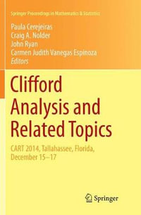 Clifford Analysis and Related Topics : In Honor of Paul A. M. Dirac, CART 2014, Tallahassee, Florida, December 15-17 - Paula Cerejeiras