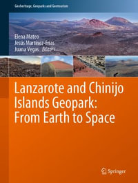 Lanzarote and Chinijo Islands Geopark : From Earth to Space - Elena Mateo