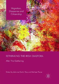 Rethinking the Irish Diaspora : After The Gathering - Johanne Devlin Trew