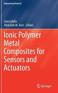 Ionic Polymer Metal Composites for Sensors and Actuators : Engineering Materials - Inamuddin