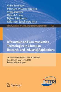 Information and Communication Technologies in Education, Research, and Industrial Applications : 14th International Conference, ICTERI 2018, Kyiv, Ukraine, May 14-17, 2018, Revised Selected Papers - Vadim Ermolayev