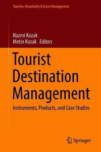 Tourist Destination Management : Instruments, Products, and Case Studies - Nazmi Kozak