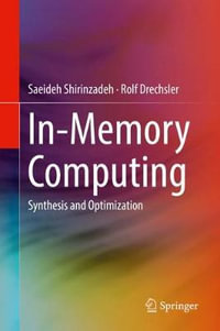 In-Memory Computing : Synthesis and Optimization - Saeideh Shirinzadeh