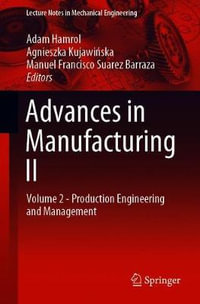 Advances in Manufacturing II : Volume 2 - Production Engineering and Management - Adam Hamrol