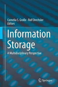 Information Storage : A Multidisciplinary Perspective - Cornelia S. GroÃ?e