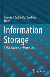 Information Storage : A Multidisciplinary Perspective - Cornelia S. GroÃ?e