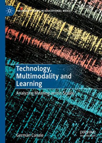 Technology, Multimodality and Learning : Analyzing Meaning across Scales - Germán Canale