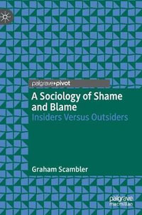 A Sociology of Shame and Blame : Insiders Versus Outsiders - Graham Scambler