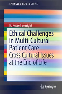 Ethical Challenges in Multi-Cultural Patient Care : Cross Cultural Issues at the End of Life - H. Russell Searight