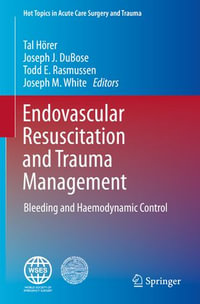 Endovascular Resuscitation and Trauma Management : Bleeding and Haemodynamic Control - Tal Hörer