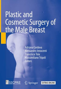 Plastic and Cosmetic Surgery of the Male Breast - Adriana Cordova