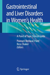 Gastrointestinal and Liver Disorders in Women's Health : A Point of Care Clinical Guide - Poonam Beniwal-Patel