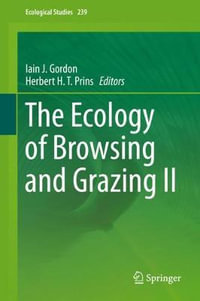 The Ecology of Browsing and Grazing II : Ecological Studies - Iain J. Gordon