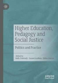 Higher Education, Pedagogy and Social Justice : Politics and Practice - Kelly Freebody