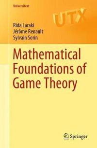 Mathematical Foundations of Game Theory : Universitext - Rida Laraki