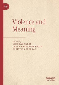 Violence and Meaning - Lode Lauwaert