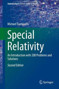 Special Relativity : An Introduction with 200 Problems and Solutions - Michael Tsamparlis