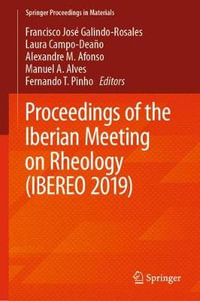 Proceedings of the Iberian Meeting on Rheology (IBEREO 2019) : Springer Proceedings in Materials - Francisco JosÃ© Galindo-Rosales