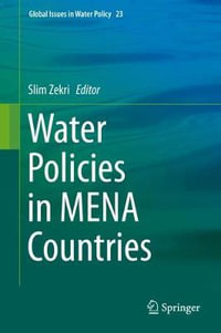 Water Policies in MENA Countries : Global Issues in Water Policy - Slim Zekri