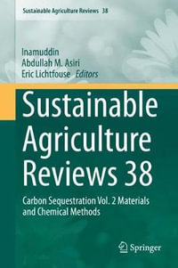 Sustainable Agriculture Reviews 38 : Carbon Sequestration Vol. 2 Materials and Chemical Methods - Inamuddin